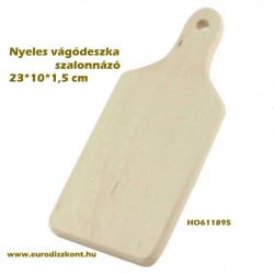 Vágódeszka nyeles szalonnázó 23*10 cm