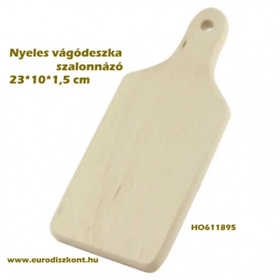 Vágódeszka nyeles szalonnázó 23*10 cm